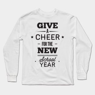 Give a Cheer For The New School Year Funny Teacher Student Long Sleeve T-Shirt